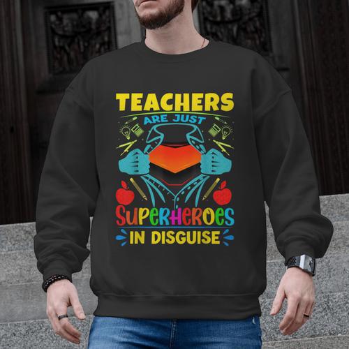 Teachers Are Superheroes – Fun Appreciation Men Graphic Sweatshirt - teacherstshirts.com CA
