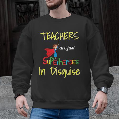 Teachers Are Superheroes First Day School T-Shirt Men Graphic Sweatshirt - teacherstshirts.com