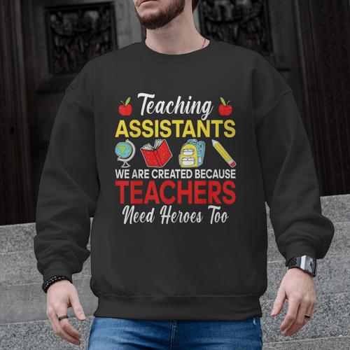 Teaching Assistant Because Teachers Need Heroes Too Cute Men Graphic Sweatshirt - teacherstshirts.com DE