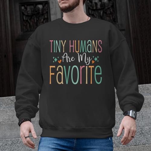 Teaching Preschool Teacher Tiny Humans Are My Favorite Men Graphic Sweatshirt - teacherstshirts.com AU