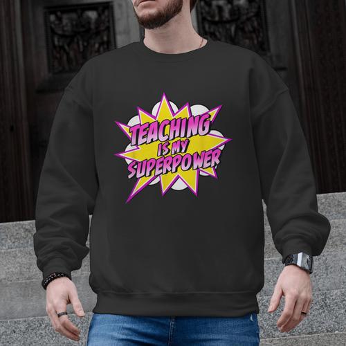 Teaching Is My Superpower Retro Comic Super Teacher Men Graphic Sweatshirt - teacherstshirts.com