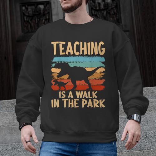 Teaching Is a Walk In Park Dinosaur Teacher Men Graphic Sweatshirt - teacherstshirts.com
