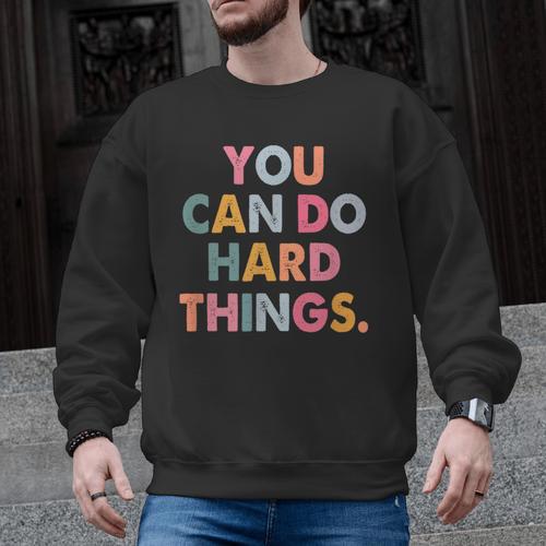 Test Day Teacher You Can Do Hard Things Women Kids Men Graphic Sweatshirt - teacherstshirts.com UK