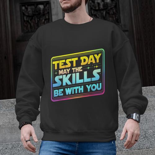 Testing Day Test Day May The Skills Be With You Teacher Men Graphic Sweatshirt - teacherstshirts.com