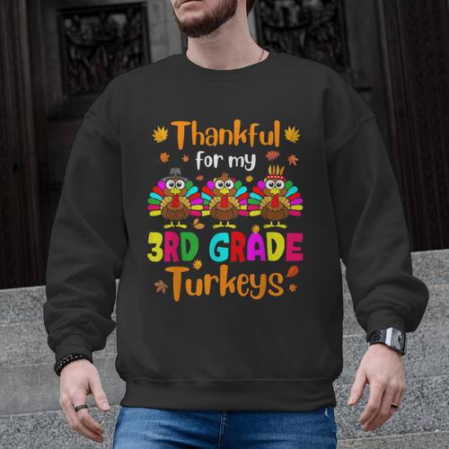 Thankful For My 3rd Grade Turkeys Thanksgiving Teacher Kids Men Graphic Sweatshirt - teacherstshirts.com CA