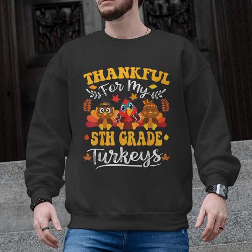 Thankful For My 5th Grade Turkeys Thanksgiving Teacher Fall Men Graphic Sweatshirt - teacherstshirts.com AU