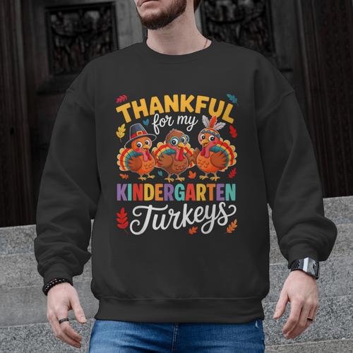 Thankful For My Kindergarten Turkeys Thanksgiving Teacher Men Graphic Sweatshirt - teacherstshirts.com