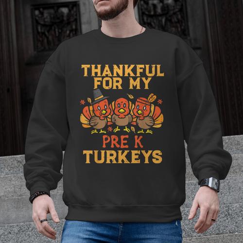 Thankful For My Pre K Turkeys Teacher Thanksgiving Men Women Men Graphic Sweatshirt - teacherstshirts.com AU