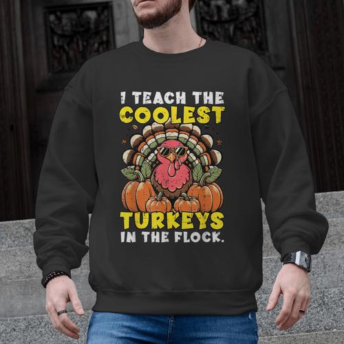 Thanksgiving I Teach Coolest Turkeys Teacher Fall Women Men Men Graphic Sweatshirt - teacherstshirts.com AU
