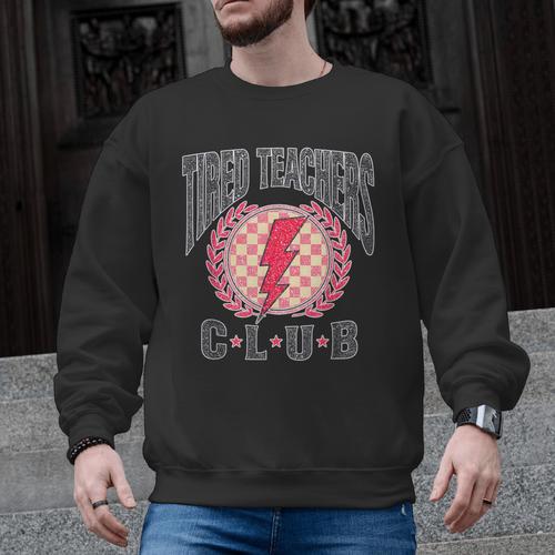 Tired Teachers Club Study Lover School Apparel Men Graphic Sweatshirt - teacherstshirts.com