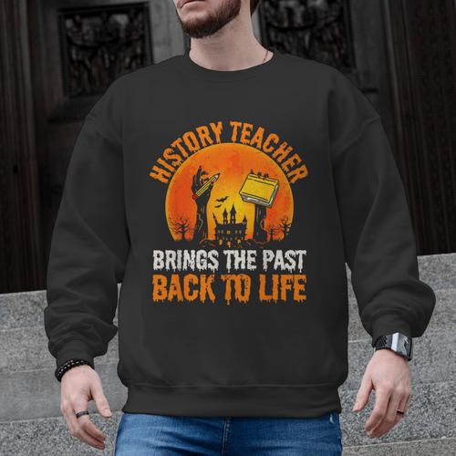 History Teacher Brings Past Back To Life Halloween Zombie Men Graphic Sweatshirt - teacherstshirts.com