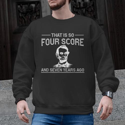 History Teacher Joke Four Score & Seven Years Men Graphic Sweatshirt - teacherstshirts.com