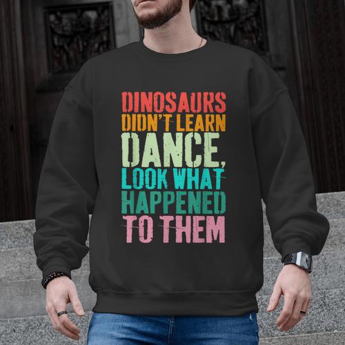 Vintage Dinosaurs Didn't Learn Dance Dance Teacher Men Graphic Sweatshirt - teacherstshirts.com UK