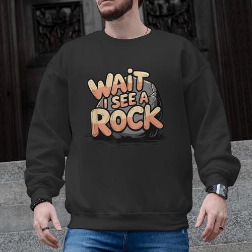 Wait I See A Rock Geology Teacher Men Graphic Sweatshirt - teacherstshirts.com AU