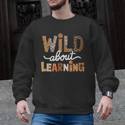 Wild About Learning Back To School First Day Teacher Student Men Graphic Sweatshirt - teacherstshirts.com