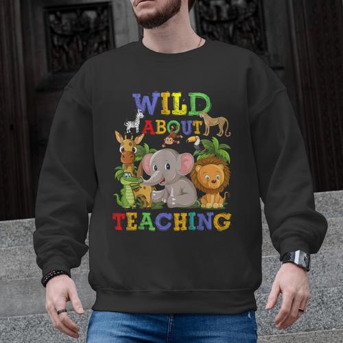 Wild About Teaching Safari Jungle School Teacher Men Graphic Sweatshirt - teacherstshirts.com