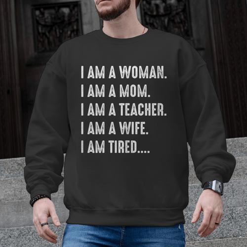 Woman Mom Teacher Wife TIRED T Shirt Cute Mom Teacher Shirts Men Graphic Sweatshirt - teacherstshirts.com