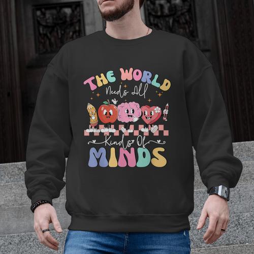 The World Needs All Kinds Of Minds Special Education Teacher Men Graphic Sweatshirt - teacherstshirts.com