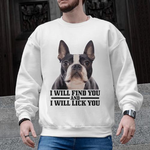 Boston Terrier Will Find And Lick You Bostie Mom Men Graphic Sweatshirt - Bostonterriersmerch.com