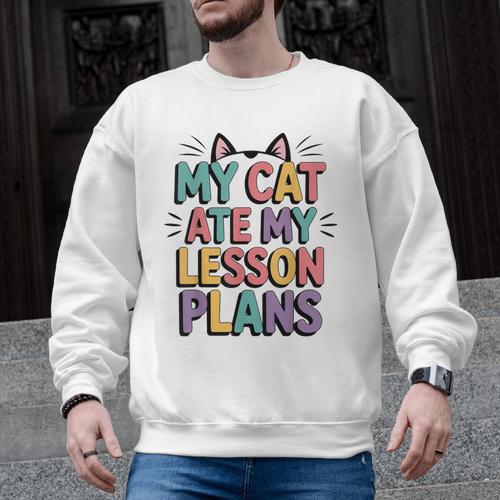 My Cat Ate My Lesson Plans Teacher Cat Humor Men Graphic Sweatshirt - teacherstshirts.com