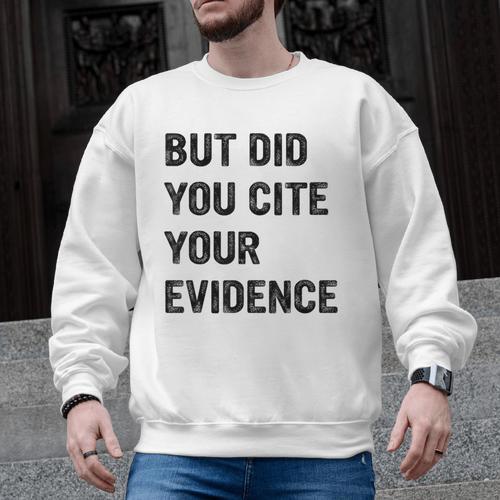 English Teacher But Did You Cite Your Evidence Men Graphic Sweatshirt - teacherstshirts.com AU