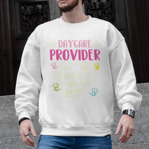 Full Heart Daycare Provider Nanny Au Pair Pre-K Teacher Men Graphic Sweatshirt - teacherstshirts.com