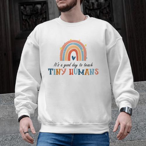Good Day To Teach Tiny Humans Rainbow Teacher Men Graphic Sweatshirt - teacherstshirts.com