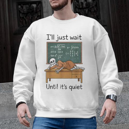 Halloween Teacher I'Ll Just Wait Until It's Quiet Men Graphic Sweatshirt - teacherstshirts.com AU