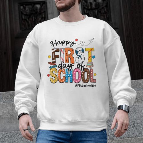 Happy First Day Of School PE Teacher Life Back To School Men Graphic Sweatshirt - teacherstshirts.com AU