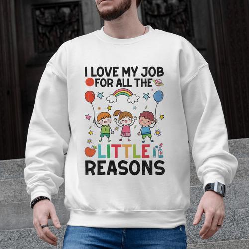 Love Job For Little Reasons Daycare Teacher Graphic Men Graphic Sweatshirt - teacherstshirts.com