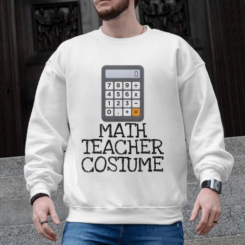 Math Teacher Costume Tshirt Halloween High School Calculator Men Graphic Sweatshirt - teacherstshirts.com CA