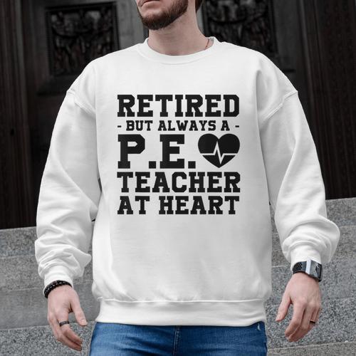 Retirement But Always A Pe Teacher At Heart Pride Shirt Men Graphic Sweatshirt - teacherstshirts.com AU