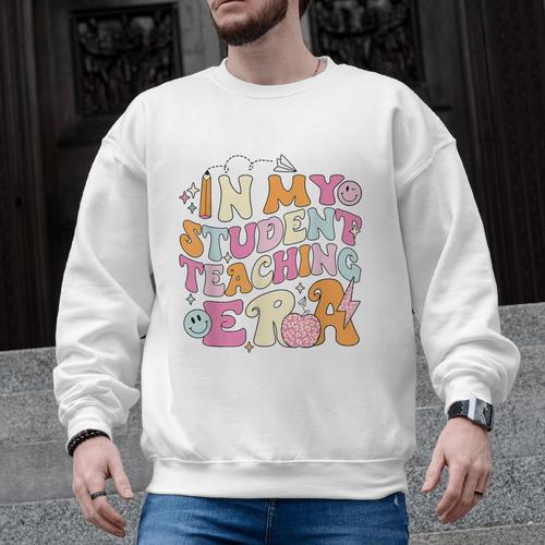 In My Student Teaching Era Back To School Teacher Team Men Graphic Sweatshirt - teacherstshirts.com