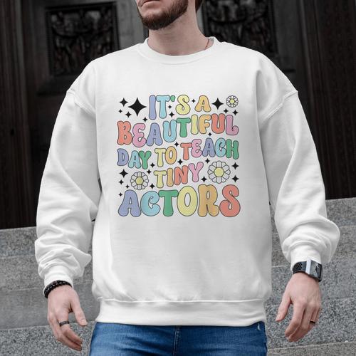 Teach Tiny Actors Theater Drama Teacher Drama Teaching Men Graphic Sweatshirt - teacherstshirts.com AU