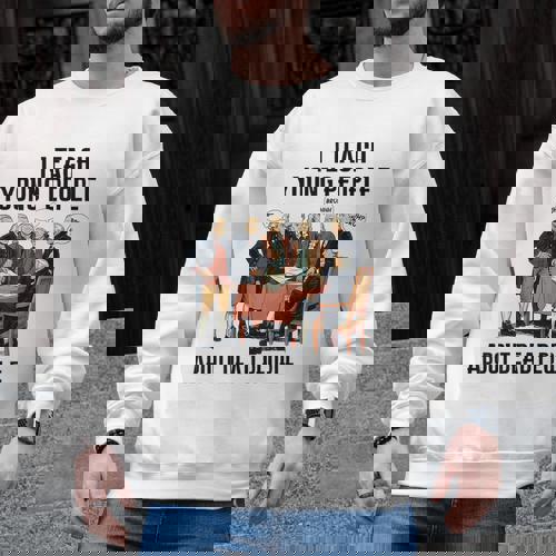 I Teach Young People About Dead-People History Teachers Men Graphic Sweatshirt - teacherstshirts.com