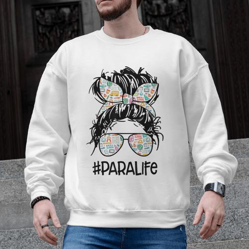 Teacher Para Life Tee Paraprofessional Cute Messy Bun Men Graphic Sweatshirt - teacherstshirts.com CA