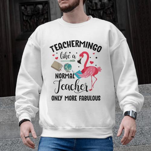 Teachermingo Like A Normal Teacher Only More Fabulous Men Graphic Sweatshirt - teacherstshirts.com