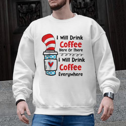 Teaching I Will Drink Coffee Here Or There Teacher Men Graphic Sweatshirt - teacherstshirts.com DE