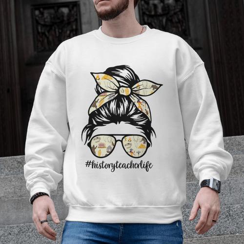 History Teacher Messy Bun Life Hair Glasses Men Graphic Sweatshirt - teacherstshirts.com