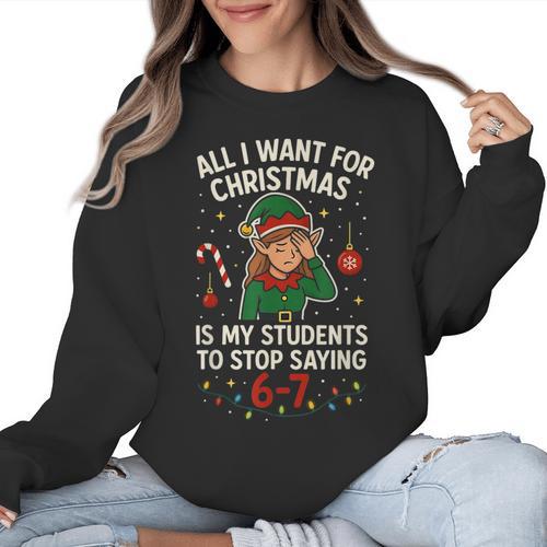 6-7 Students Saying 67 Xmas Six Seven Teacher Christmas Women Crewneck Sweatshirt - teacherstshirts.com AU