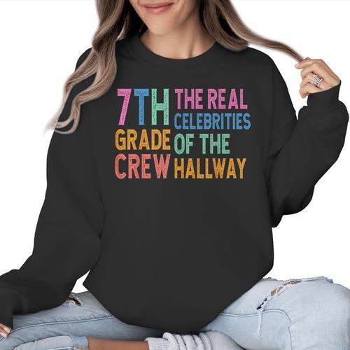 7th Grade Crew The Real Celebrities Of The Hallway Teacher Women Crewneck Sweatshirt - teacherstshirts.com