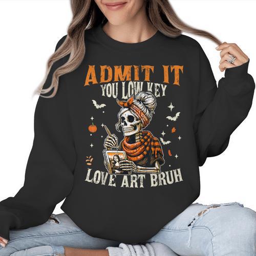 Admit It You Low Key Love Art Bruh Halloween Art Teacher Women Crewneck Sweatshirt - teacherstshirts.com AU