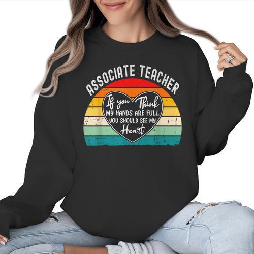 Associate Teacher If You Think My Hands Are Full Women Crewneck Sweatshirt - teacherstshirts.com DE