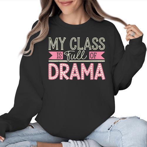 Theatre School Drama Class Musical Theater Drama Teacher Women Crewneck Sweatshirt - teacherstshirts.com