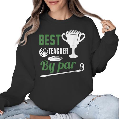 Best Teacher By Par Golf Golfer Women Crewneck Sweatshirt - teacherstshirts.com AU