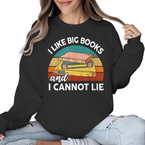 I Like Big Book Cant Lie Nerd School Librarian Teacher For Men Women Kids Women Crewneck Sweatshirt - teacherstshirts.com UK