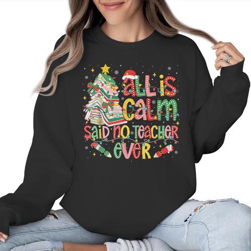 Book Tree All Is Calm Said No Teacher Ever Christmas Women Crewneck Sweatshirt - teacherstshirts.com UK