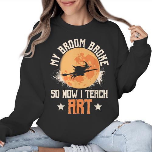 My Broom Broke So Now I Teach Art Teacher Halloween Costume For Men Women Women Crewneck Sweatshirt - teacherstshirts.com CA