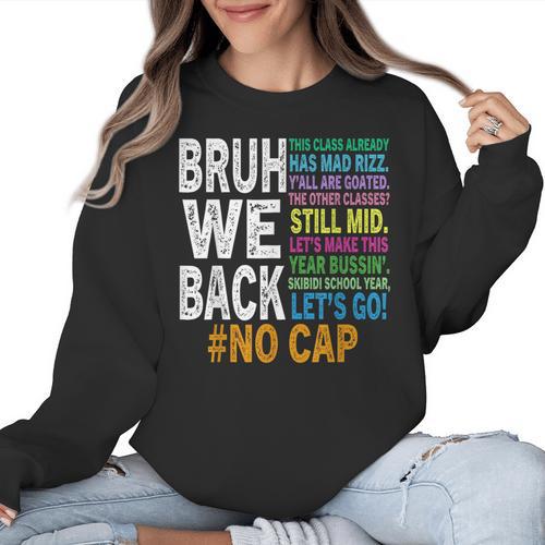 Bruh We Back Bruh No Cap We'Re Back Teacher Student Women Crewneck Sweatshirt - teacherstshirts.com DE