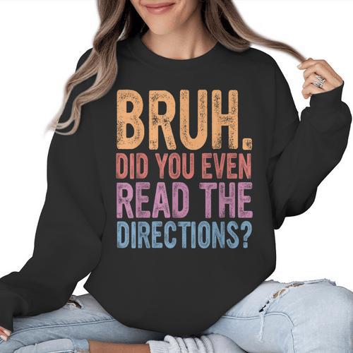 Bruh Did You Even Read The Directions Bruh Teacher For Men Women Women Crewneck Sweatshirt - teacherstshirts.com